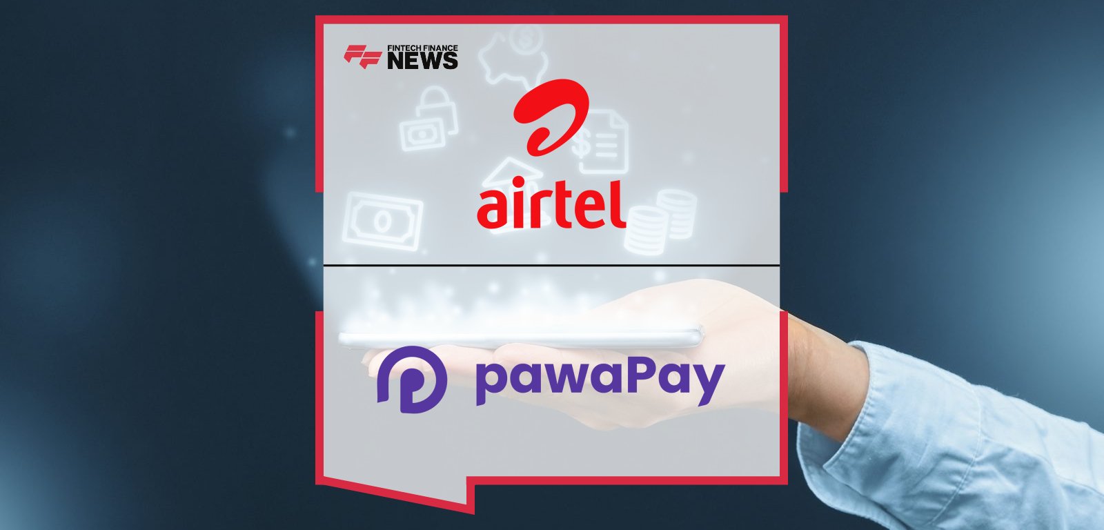 Airtel Money Africa Expands Partnership with pawaPay to Boost Cross ...